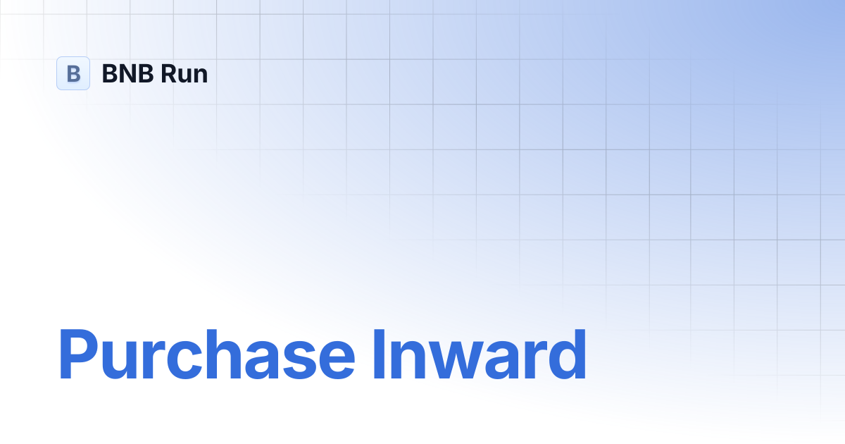Purchase Inward | BNB Run